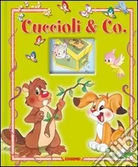 Novità Cuccioli & Co.. Ediz. illustrata