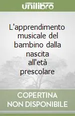 Must-Have L‘apprendimento musicale del bambino dalla nascita all‘età prescolare