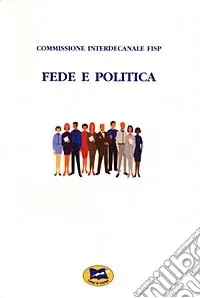 Solo Oggi Fede e politica. Indagini sulla sensibilità dei cristiani nei confronti dei problemi sociali e politici