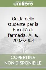 Must-Have Guida dello studente per la Facoltà di farmacia. A. a. 2002-2003