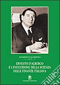 Compra Oggi Stesso Ernesto D‘Albergo e l‘evoluzione della scienza delle finanze italiana