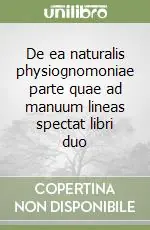 De ea naturalis physiognomoniae parte quae ad manuum lineas spectat libri duo Scelto Dai Clienti