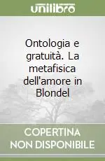 Prezzo Di Fabbrica Ontologia e gratuità. La metafisica dell‘amore in Blondel