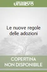 Le nuove regole delle adozioni Nuovo Arrivo