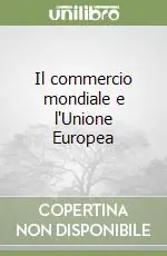 Il commercio mondiale e l‘Unione Europea Affare