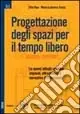 Progettazione degli spazi per il tempo libero Miglior Prezzo