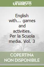 English with... games and activities. Per la Scuola media. Vol. 3 Affare