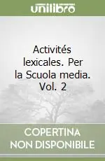 Activités lexicales. Per la Scuola media. Vol. 2 Acquista Ora