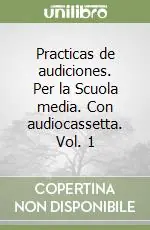 Ultime Pezzi Practicas de audiciones. Per la Scuola media. Con audiocassetta. Vol. 1