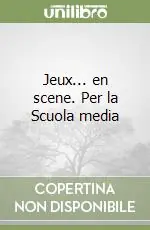 Jeux... en scene. Per la Scuola media Nuovo Arrivo