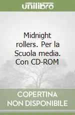 Ultima Occasione Midnight rollers. Per la Scuola media. Con CD-ROM