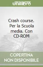 Consegna Rapida Crash course. Per la Scuola media. Con CD-ROM