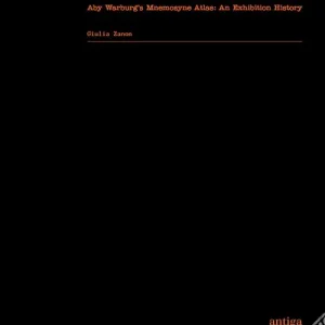 Exhibit Mnemosyne / Display Mnemosyne. Aby Warburg‘s Mnemosyne Atlas An Exhibition History Popolare
