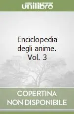 Nuova Collezione Enciclopedia degli anime. Vol. 3