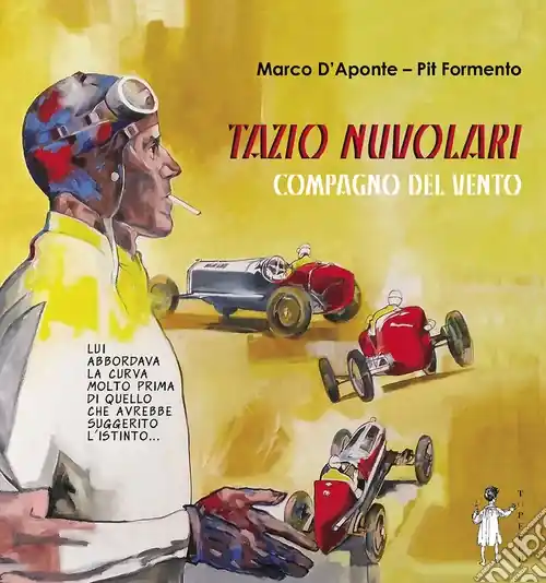 Tazio Nuvolari. Compagno del vento Acquista Ora