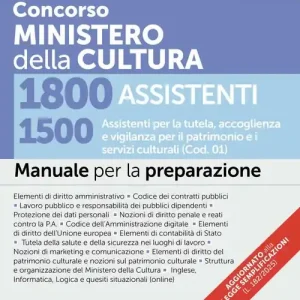 Offerta Speciale Concorso Ministero della Cultura 1800 assistenti. 1500 Assistenti per la tutela, accoglienza e vigilanza per il patrimonio e i servizi culturali (Cod. 01). Manuale. Con espansioni semplificate per chi non ha mai studio diritto e approfondimenti. Con