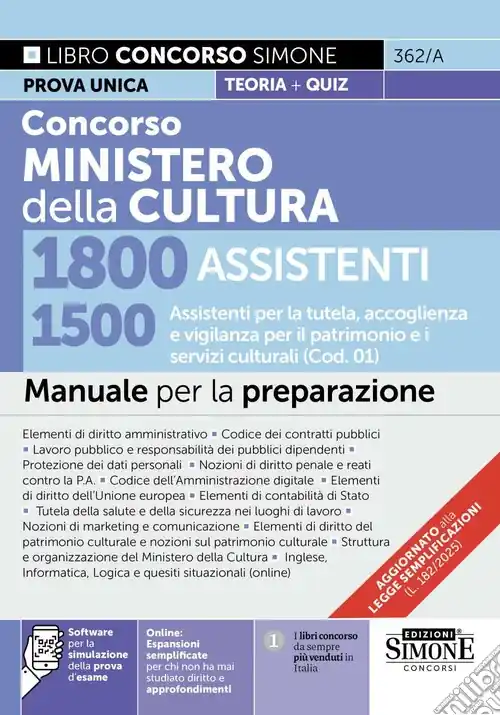 Offerta Speciale Concorso Ministero della Cultura 1800 assistenti. 1500 Assistenti per la tutela, accoglienza e vigilanza per il patrimonio e i servizi culturali (Cod. 01). Manuale. Con espansioni semplificate per chi non ha mai studio diritto e approfondimenti. Con