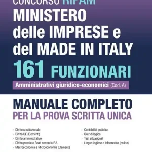 Concorso RIPAM Ministero delle Imprese e del Made in Italy. 161 funzionari amministrativi giuridico-economici. Manuale completo per la prova scritta unica. Con espansione online Vendita Finale