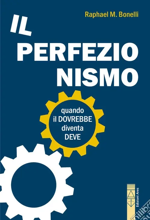 Perfezionismo. Quando il dovrebbe diventa deve Novità
