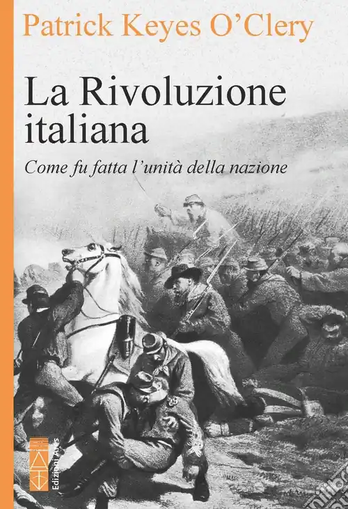 Scelto Dai Clienti La rivoluzione italiana. Come fu fatta l‘unità della nazione. Nuova ediz.