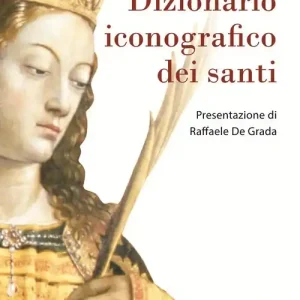 Dizionario iconografico dei santi Acquista Ora