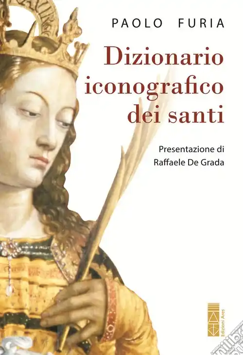 Dizionario iconografico dei santi Acquista Ora