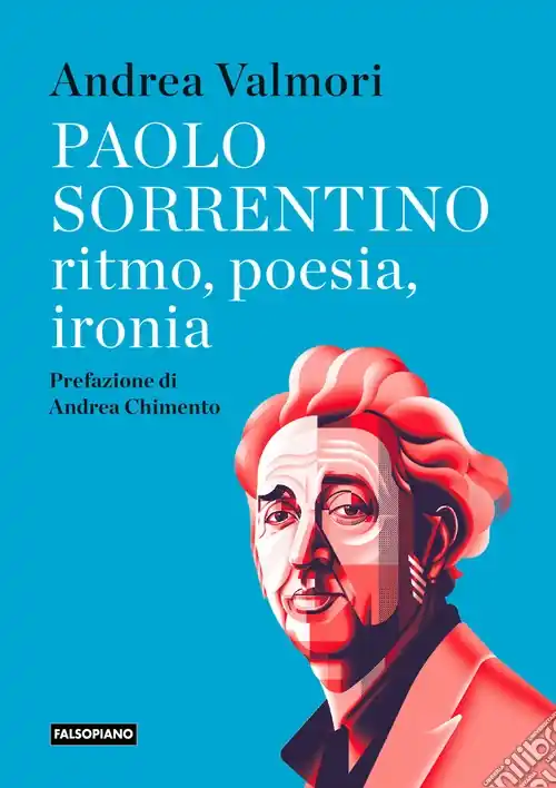 Paolo Sorrentino. Ritmo, poesia, ironia Ordina Subito
