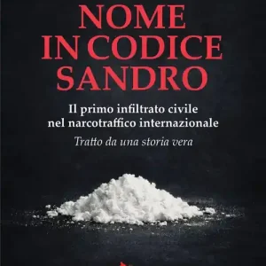 Nome in codice Sandro. Il primo infiltrato civile nel narcotraffico internazionale Promozione