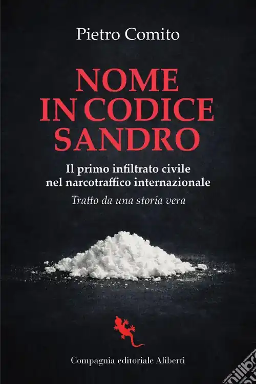 Nome in codice Sandro. Il primo infiltrato civile nel narcotraffico internazionale Promozione