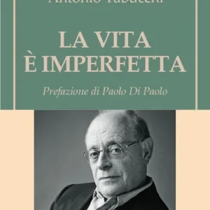 Direttamente Dal Produttore La vita è imperfetta. Sulla memoria, la letteratura e ciò che rischiamo di dimenticare