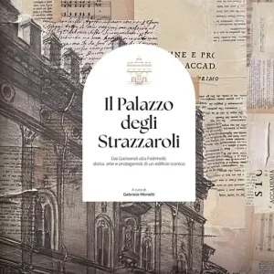 Sconto Il palazzo degli Strazzaroli. Dai Garisendi alla Feltrinelli storia, arte e protagonisti di un edificio iconico