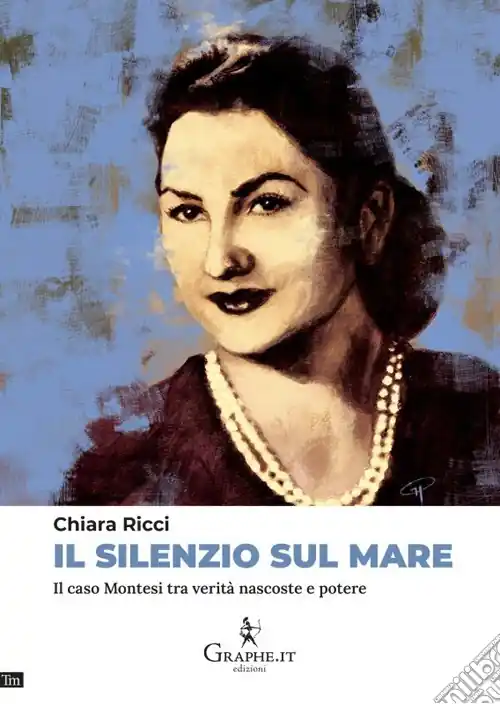 Il silenzio sul mare. Il caso Montesi tra verità nascoste e potere Compra Adesso