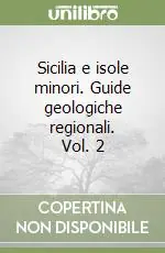 Nuovo Arrivo Sicilia e isole minori. Guide geologiche regionali. Vol. 2