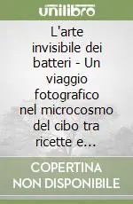 Offerta Speciale L‘arte invisibile dei batteri
