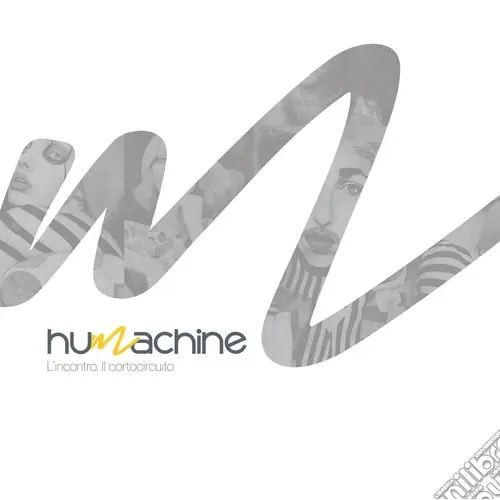 Humachine. L‘incontro. Il cortocircuito Promo Stagionale