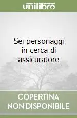 Più Venduto Sei personaggi in cerca di assicuratore