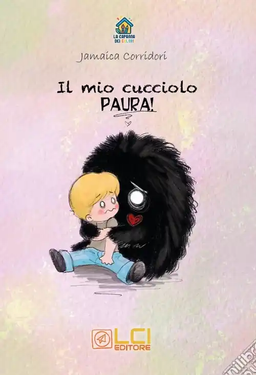 Il mio cucciolo. Paura! Ediz. illustrata Subito Disponibile