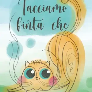 Facciamo finta che. Ediz. illustrata Popolare