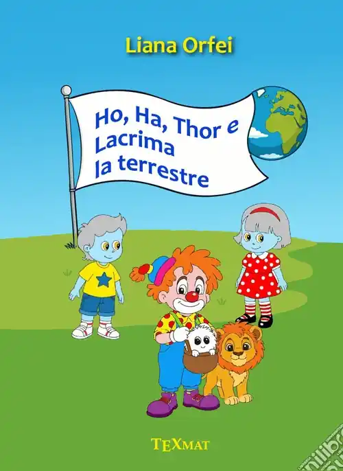 Esclusivo Ho, Ha, Thor e Lacrima la terrestre. Ediz. illustrata