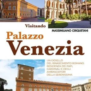 Ultimissimo Modello Visitando palazzo Venezia. Un gioiello del Rinascimento romano. Residenza dei papi, cardinali e degli ambasciatori della Serenissima