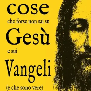 101 cose che forse non sai su Gesù e sui Vangeli (e che sono vere) Miglior Prezzo