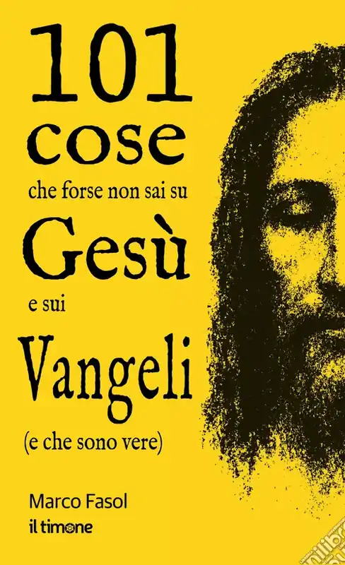 101 cose che forse non sai su Gesù e sui Vangeli (e che sono vere) Miglior Prezzo