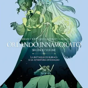 Acquista Ora Orlando innamorato. Vol. 2 La battaglia di Albracà e le avventure di Ranaldo
