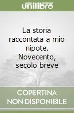 La storia raccontata a mio nipote. Novecento, secolo breve Promo Stagionale