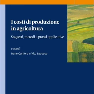 I costi di produzione in agricoltura. Soggetti, metodi e prassi applicative Occasione