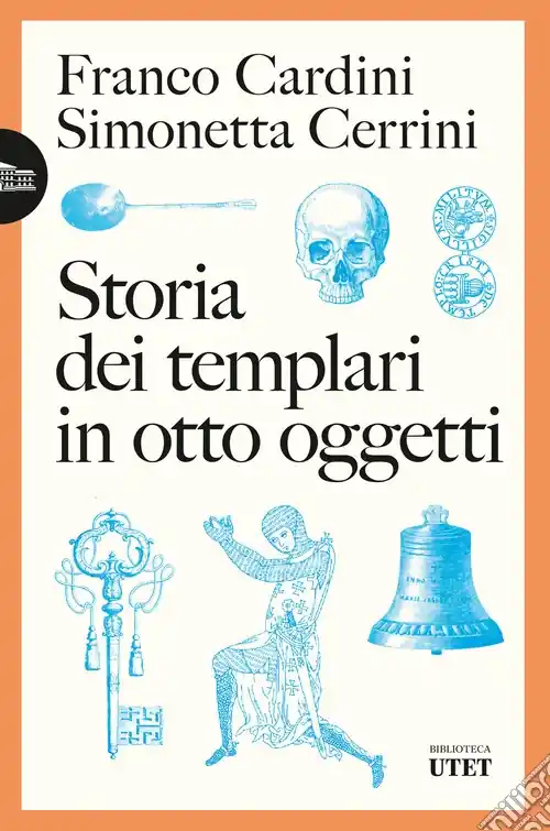 Storia dei templari in otto oggetti Professionale
