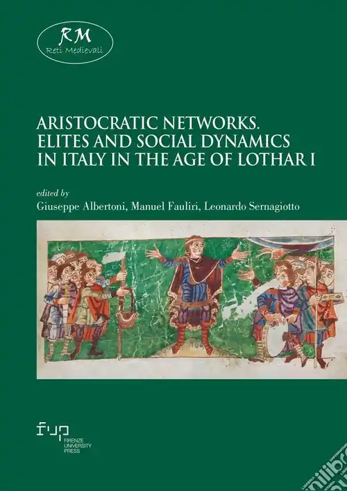 Solo Oggi Aristocratic networks. Elites and social dynamics in Italy in the age of Lothar I