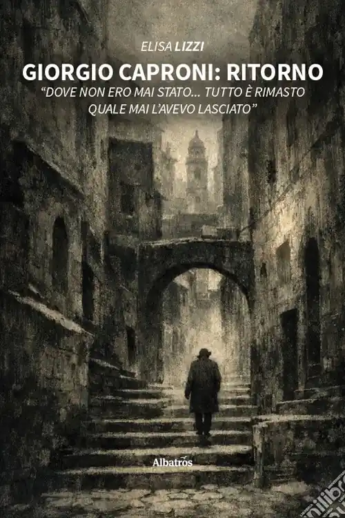 Occasione Imperdibile Giorgio Caproni Ritorno «Dove non ero mai stato... Tutto è rimasto quale mai l‘avevo lasciato»