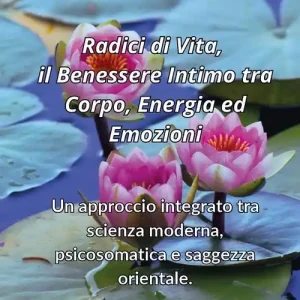 Prezzo Basso Radici di vita, il benessere intimo tra corpo, energia ed emozioni