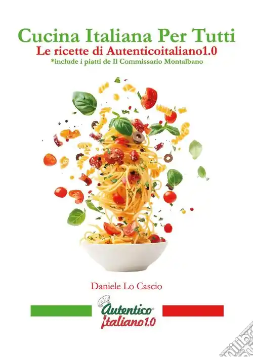 Ultimissimo Modello Cucina italiana per tutti. Le ricette di Autenticoitaliano1.0